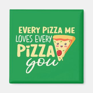 Every Pizza Me Love You Funny Cute Valentine's Day