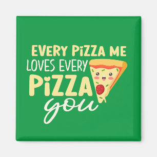 Every Pizza Me Love You Funny Cute Valentine's Day Magnet