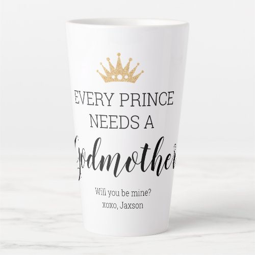 Every Prince Needs A Godmother Christening Latte Mug