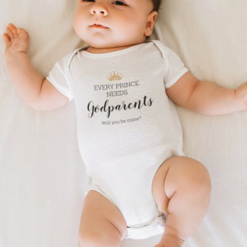 Every Prince Needs Godparents Baptism Proposal Baby Bodysuit