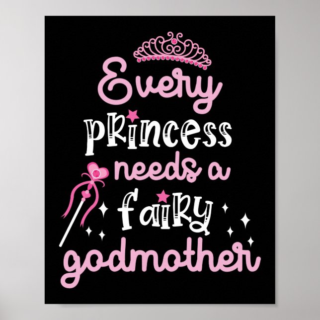 Every Princess Needs A Fairy Godmother Poster (Front)
