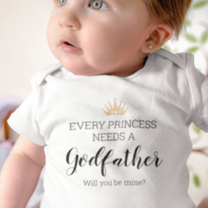 Every Princess Needs A Godfather Proposal Baby Bodysuit