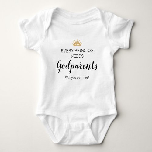 Every Princess Needs Godparents Will You Be Mine Baby Bodysuit