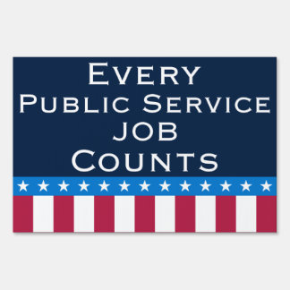 Every Public Service Jobs Counts - 12X18 Yard Sign