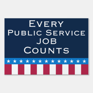 Every Public Service Jobs Counts - 24x36 Yard Sign
