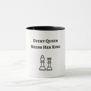 Every Queen Needs Her King Mug
