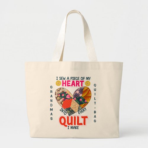 Every Quilt I Make Saying Gift for Grandma Large Tote Bag