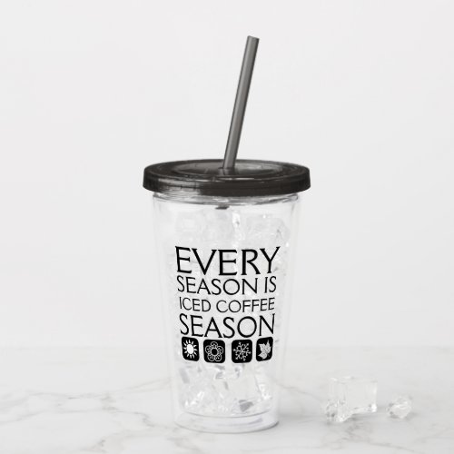 Every Season is Iced Coffee Season Acrylic Tumbler