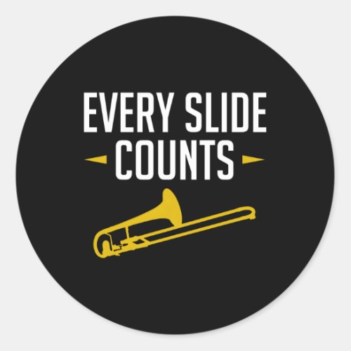 Every Slide Counts Trombone Player Classic Round Sticker