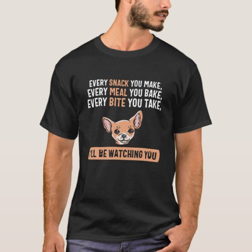 Every Snack Funny Chiweenie Cute Puppy Owner Dog L T_Shirt