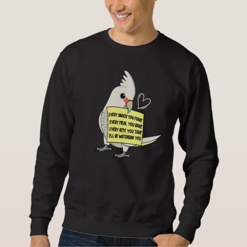 Every Snack  Meal or Bite I Goffins Cockatoo Parro Sweatshirt
