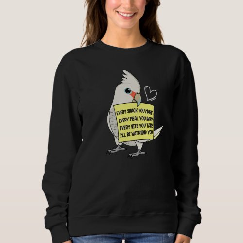 Every Snack  Meal or Bite I Goffins Cockatoo Parro Sweatshirt