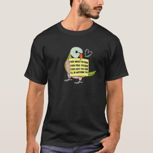 Every Snack Meal or Bite I Moustache Parakeet Parr T_Shirt