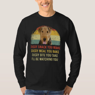 Every Snack You Make Airedale Terrier Dog Mom Dog T-Shirt