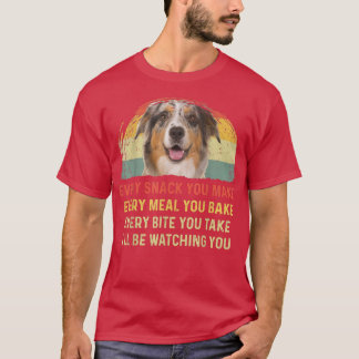 Every Snack You Make Aussie Dog Mom Dog Dad Retro  T-Shirt