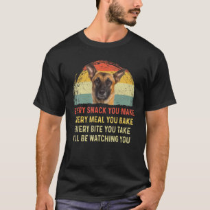 Every Snack You Make Belgian Malinois Dog Mom Dog T-Shirt