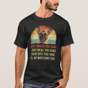 Every Snack You Make Belgian Malinois Dog Mom Dog  T-Shirt
