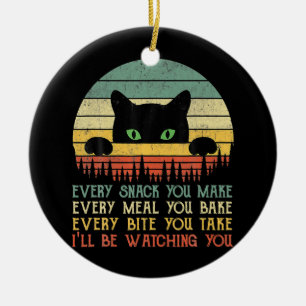 Every Snack You Make Cat Funny Cat Mom Cat Mama Ceramic Ornament