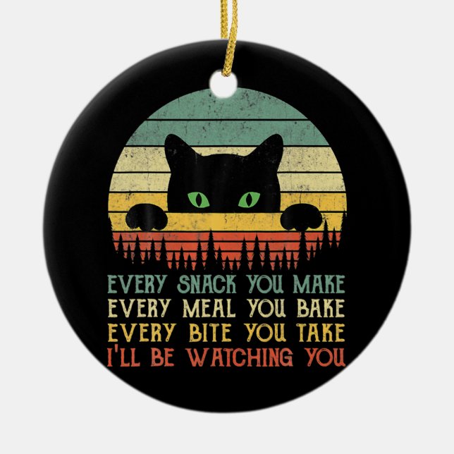 Every Snack You Make Cat Funny Cat Mom Cat Mama Ceramic Ornament (Front)
