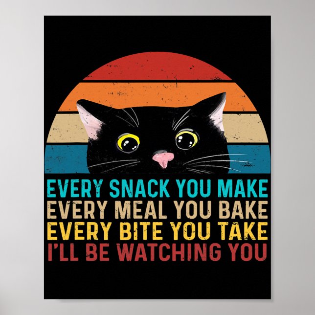 Every Snack You Make Cat Funny Cat Mom Cat Mama Poster (Front)