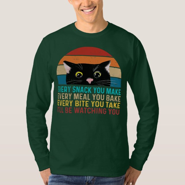 Every Snack You Make Cat Funny Cat Mom Cat Mama T-Shirt (Front)