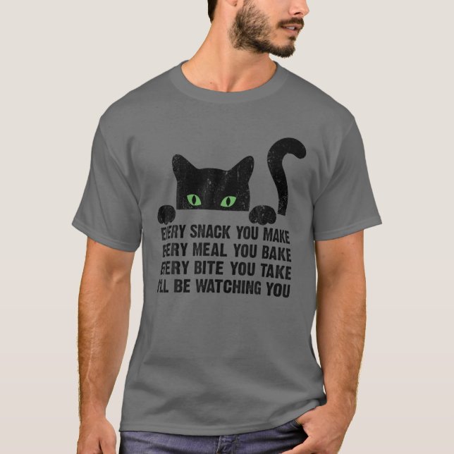 Every Snack You Make Cat Funny Cat Mom, Cat Mama, T-Shirt (Front)
