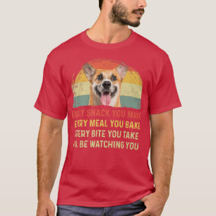 Every Snack You Make Corgi Dog Mom Dog Dad Retro-9 T-Shirt