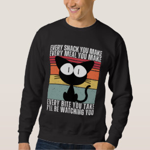 Every Snack You Make Cute Black Cat Vintage Cat Sweatshirt