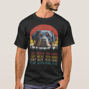 Every Snack You Make Dog Rottie Mom Cute T-Shirt