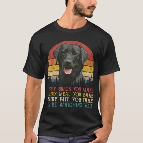 Every Snack You Make Dog Shirt Black Labrador Retr