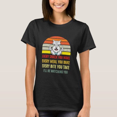 Every Snack You Make Dog Trainer Ill Be Watching Y T_Shirt