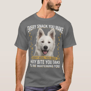Every Snack You Make Funny Berger Blanc Suisse Dog T-Shirt
