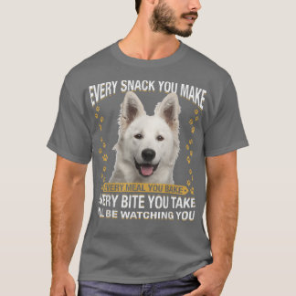 Every Snack You Make Funny Berger Blanc Suisse Dog T-Shirt