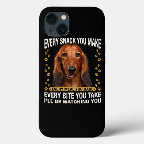 Every Snack You Make Funny Longhaired Dachshund Do iPhone 13 Case