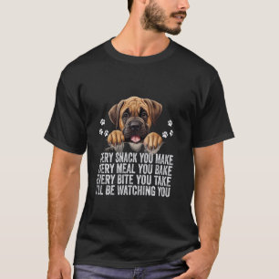 Every Snack You Make Funny Mastiff Dog Dad Mom T-Shirt