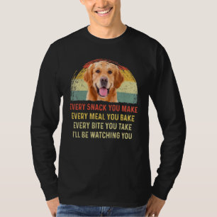Every Snack You Make Golden Retriever Dog Mom Dog T-Shirt