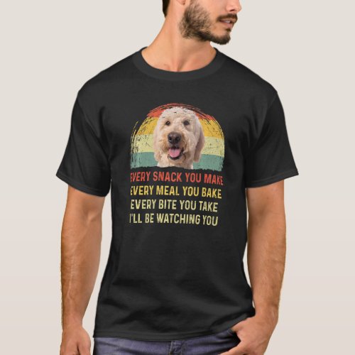 Every Snack You Make Goldendoodle Dog Mom Dog Dad  T_Shirt