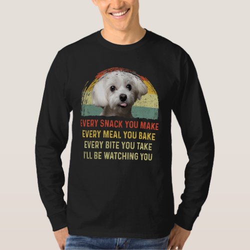 Every Snack You Make Maltese Dog Mom Dog Dad Retro T_Shirt