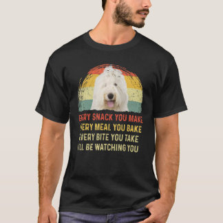 Every Snack You Make Old English Sheepdog Dog Mom T-Shirt