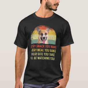 Every Snack You Make Pembroke Welsh Corgi Dog Mom T-Shirt