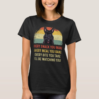 Every Snack You Make Scottish Terrier Dog Mom Dog  T-Shirt