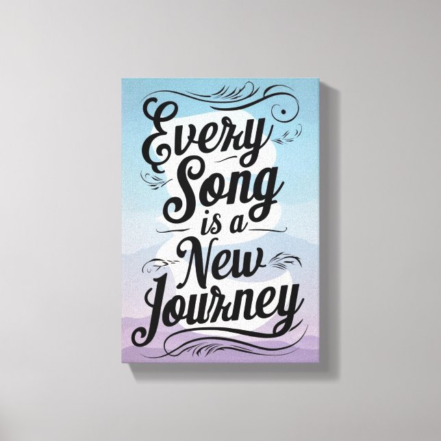 Every Song Is A New Journey Canvas Print (Front)