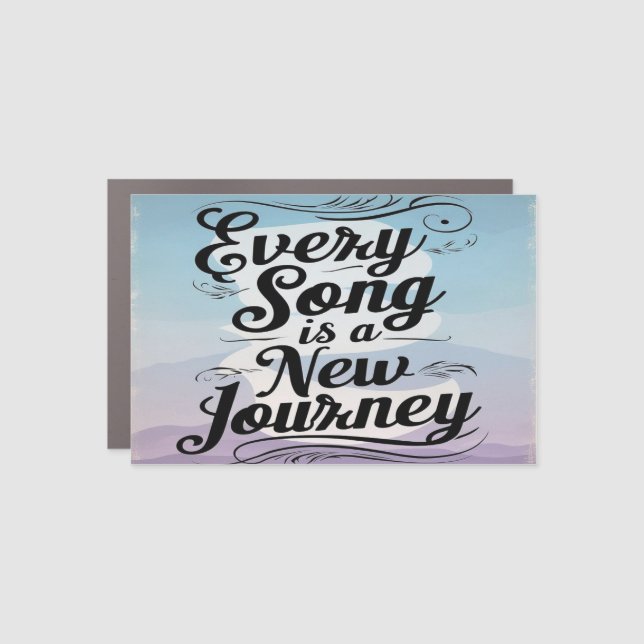 Every Song Is A New Journey Car Magnet (Front)