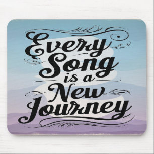 Every Song Is A New Journey Mouse Pad