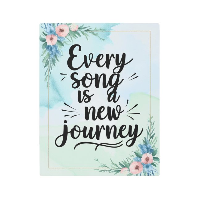 Every Song Is A New Journey option 3 Metal Print (Front)
