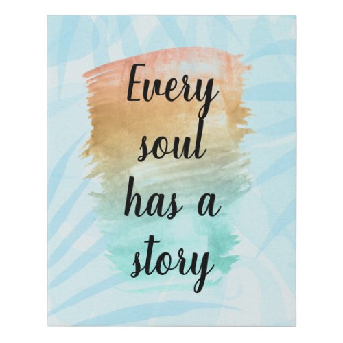 Every Soul Has a Story Inspirational Faux Canvas Print