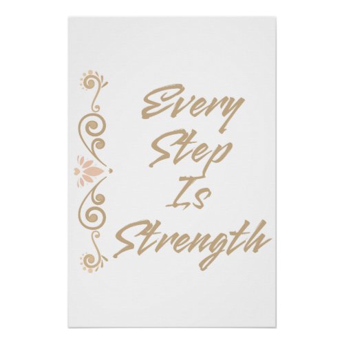 Every Step Is Strength Inspirational Motivational Poster