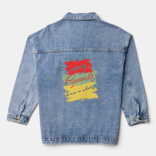 Every Summer has a story summer gifts   Denim Jacket