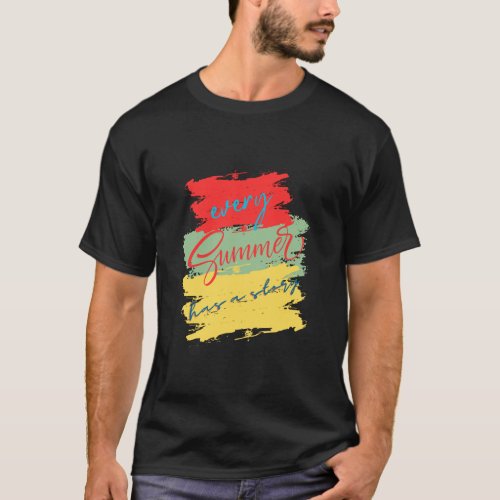 Every Summer has a story summer gifts   T_Shirt