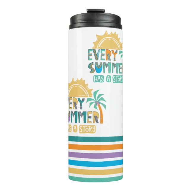 Every Summer Has A Story Tropical Thermal Tumbler (Front)